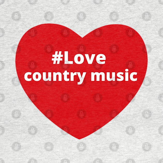 Love Country Music - Hashtag Heart by support4love